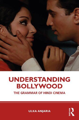 Understanding Bollywood : The Grammar of Hindi Cinema