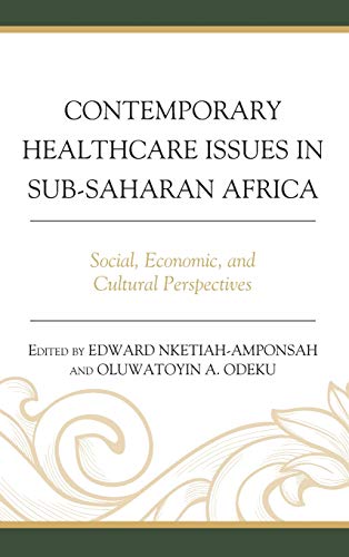 Contemporary Healthcare Issues in Sub-Saharan Africa: Social, Economic, and Cultural Perspectives