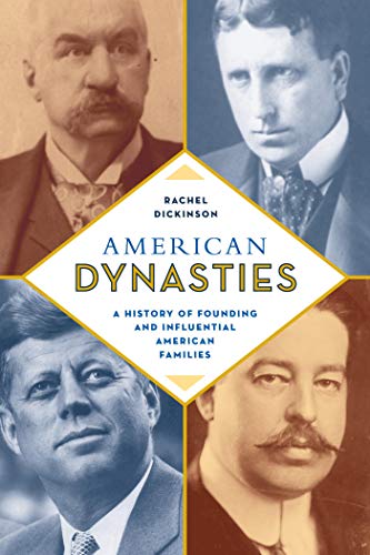 American Dynasties: A History of Founding and Influential American Families