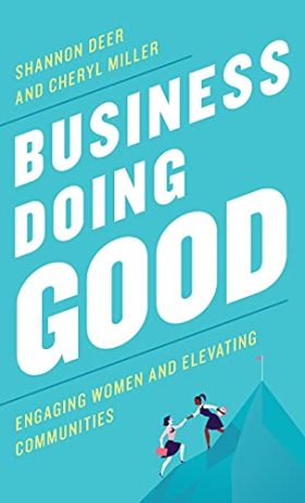 Business Doing Good: Engaging Women and Elevating Communities