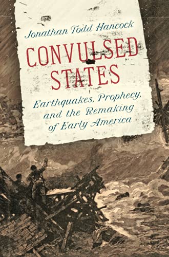 Convulsed States: Earthquakes, Prophecy, and the Remaking of Early America