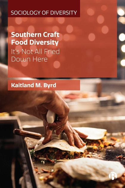 Southern Craft Food Diversity: Challenging the Myth of a US Food Revival (Sociology of Diversity)