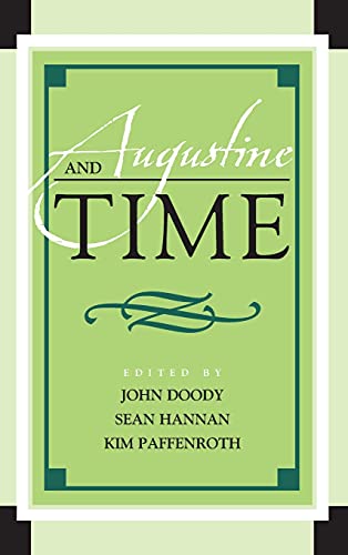 Augustine and Time (Augustine in Conversation: Tradition and Innovation)