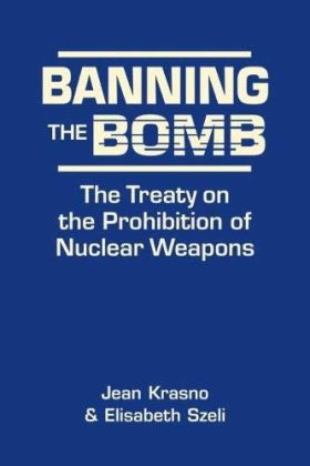 Banning the Bomb: The Treaty on the Prohibition of Nuclear Weapons