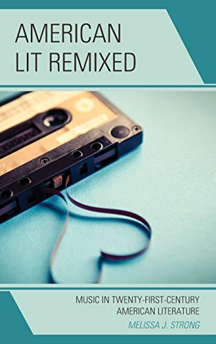 American Lit Remixed: Music in Twenty-First-Century American Literature