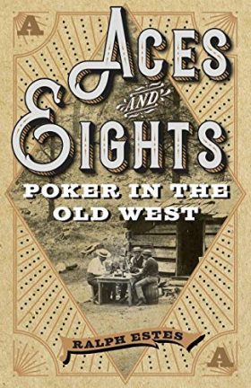 Aces and Eights: Poker in the Old West