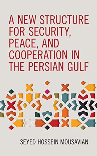 A New Structure for Security, Peace, and Cooperation in the Persian Gulf