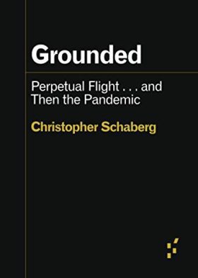 Grounded: Perpetual Flight . . . and Then the Pandemic (Forerunners: Ideas First)