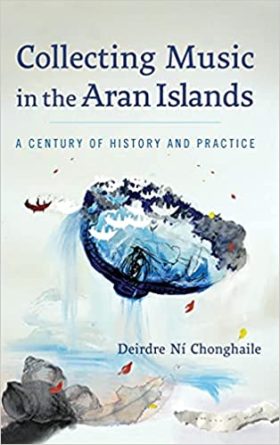 Collecting Music in the Aran Islands: A Century of History and Practice