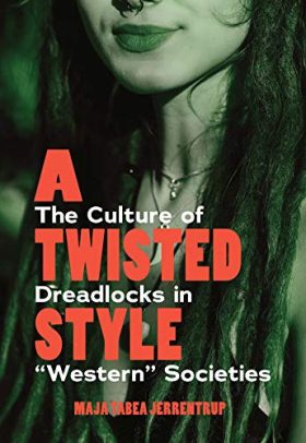A Twisted Style: The Culture of Dreadlocks in “Western” Societies