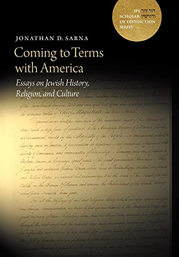 Coming to Terms with America: Essays on Jewish History, Religion, and Culture (A JPS Scholar of Distinction Book)