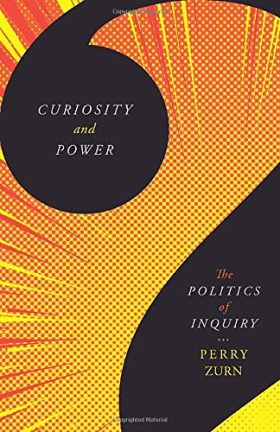 Curiosity and Power: The Politics of Inquiry