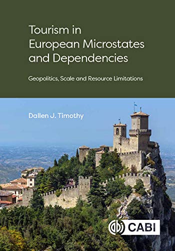 Tourism in European Microstates and Dependencies: Geoploitics, Scale and Resource Limitations: Geopolitics, Scale and Resource Limitations