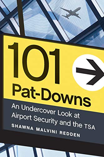 101 Pat-Downs: An Undercover Look at Airport Security and the TSA