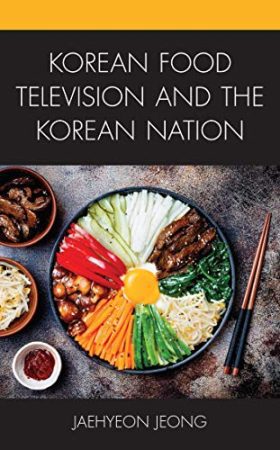 Korean Food Television and the Korean Nation (Korean Communities across the World)