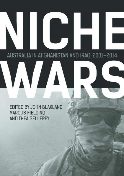 Niche Wars: Australia in Afghanistan and Iraq, 2001–2014