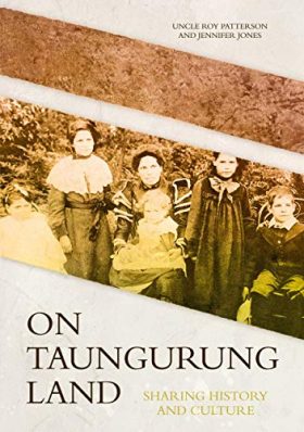 On Taungurung Land: Sharing History and Culture (Aboriginal History Monographs)