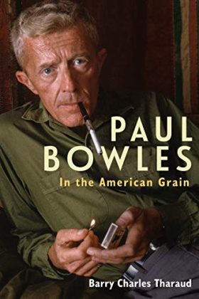 Paul Bowles: In the American Grain (Studies in American Literature and Culture)