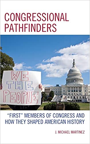 Congressional Pathfinders: "First" Members of Congress and How They Shaped American History