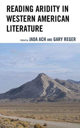 Reading Aridity in Western American Literature (Ecocritical Theory and Practice)