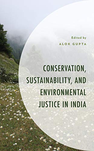 Conservation, Sustainability, and Environmental Justice in India (Environment and Society)
