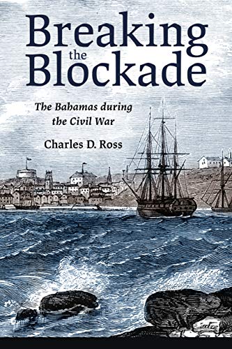 Breaking the Blockade: The Bahamas during the Civil War
