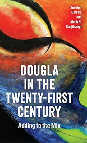 Dougla in the Twenty-First Century: Adding to the Mix (Caribbean Studies Series)