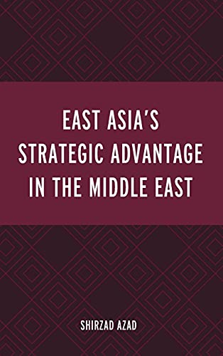 East Asia’s Strategic Advantage in the Middle East
