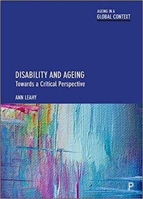 Disability and Ageing: Towards a Critical Perspective (Ageing in a Global Context)