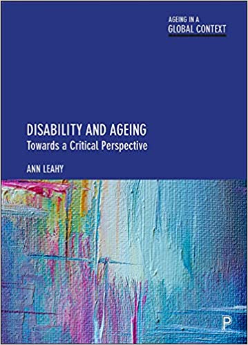 Disability and Ageing: Towards a Critical Perspective (Ageing in a Global Context)