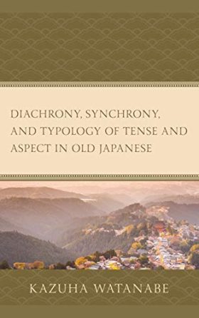 Diachrony, Synchrony, and Typology of Tense and Aspect in Old Japanese